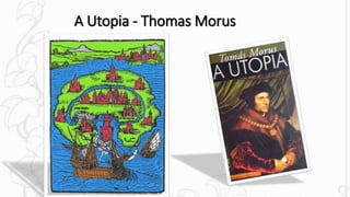 A Utopia - Thomas Morus
 
