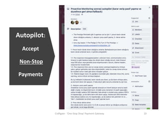 Autopilot:
Accept
Non-Stop
Payments
Craftgate - 'One-Stop Shop' Payment Gateway 19
 