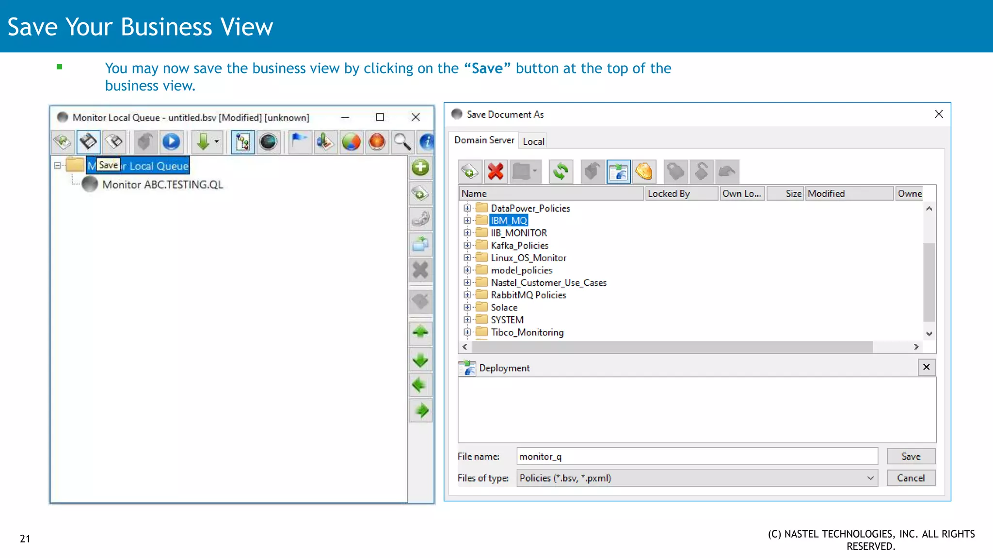 Save Your Business View
 You may now save the business view by clicking on the “Save” button at the top of the
business view.
21 (C) NASTEL TECHNOLOGIES, INC. ALL RIGHTS
RESERVED.
 