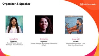 3
Organizer & Speaker
Lovely Sinha Cristina Vidu
Organizer
Dubai Chapter Leader
Manager, Dubai Holdings
Organizer
Global M...