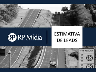 ESTIMATIVA
DE LEADS
 
