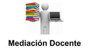 Mediación Docente
 