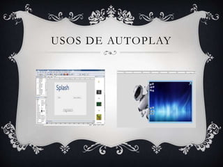 USOS DE AUTOPLAY
 