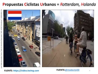 Propuestas Ciclistas Urbanos = Rotterdam, Holanda
20
FUENTE:@modacitylife
FUENTE: https://video.twimg.com
Juan
Pablo
Herná...