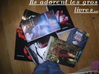 Ils adorent les gros livres… 