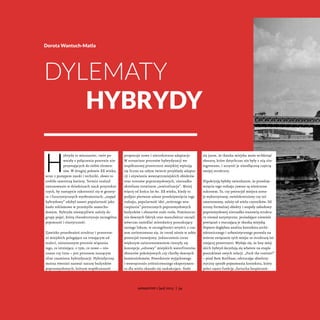 H
ybryda to mieszaniec, twór po-
wstały z połączenia pozornie nie-
przystających do siebie elemen-
tów. W drugiej połowie ...
