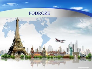 PODRÓŻE
www.themegallery.com Company Logo
 