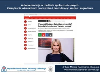 dr Monika Kaczmarek-Śliwińska
www.monikakaczmarek-sliwinska.pl
dr hab. Monika Kaczmarek-Śliwińska
www.monikakaczmarek-sliw...
