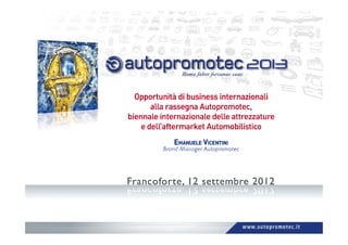 Opportunità di business internazionali alla rassegna Autopromotec, Biennale internazionale delle Attrezzature e dell’aftermarket Automobilistico