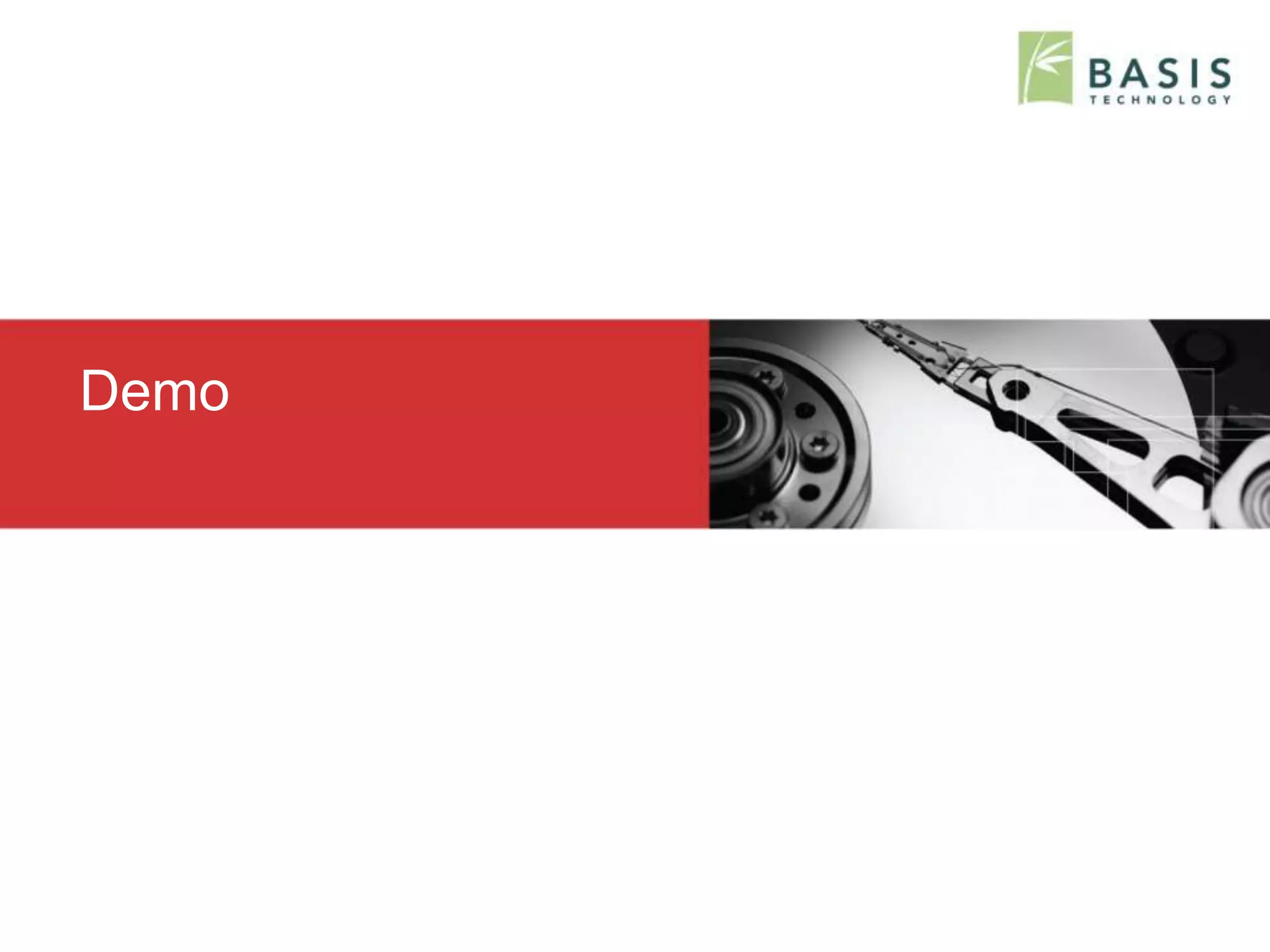 © 2013, Basis Technology 22
Demo
 