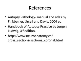autopsy dissection of cns mail 2 Pathology | PPTX