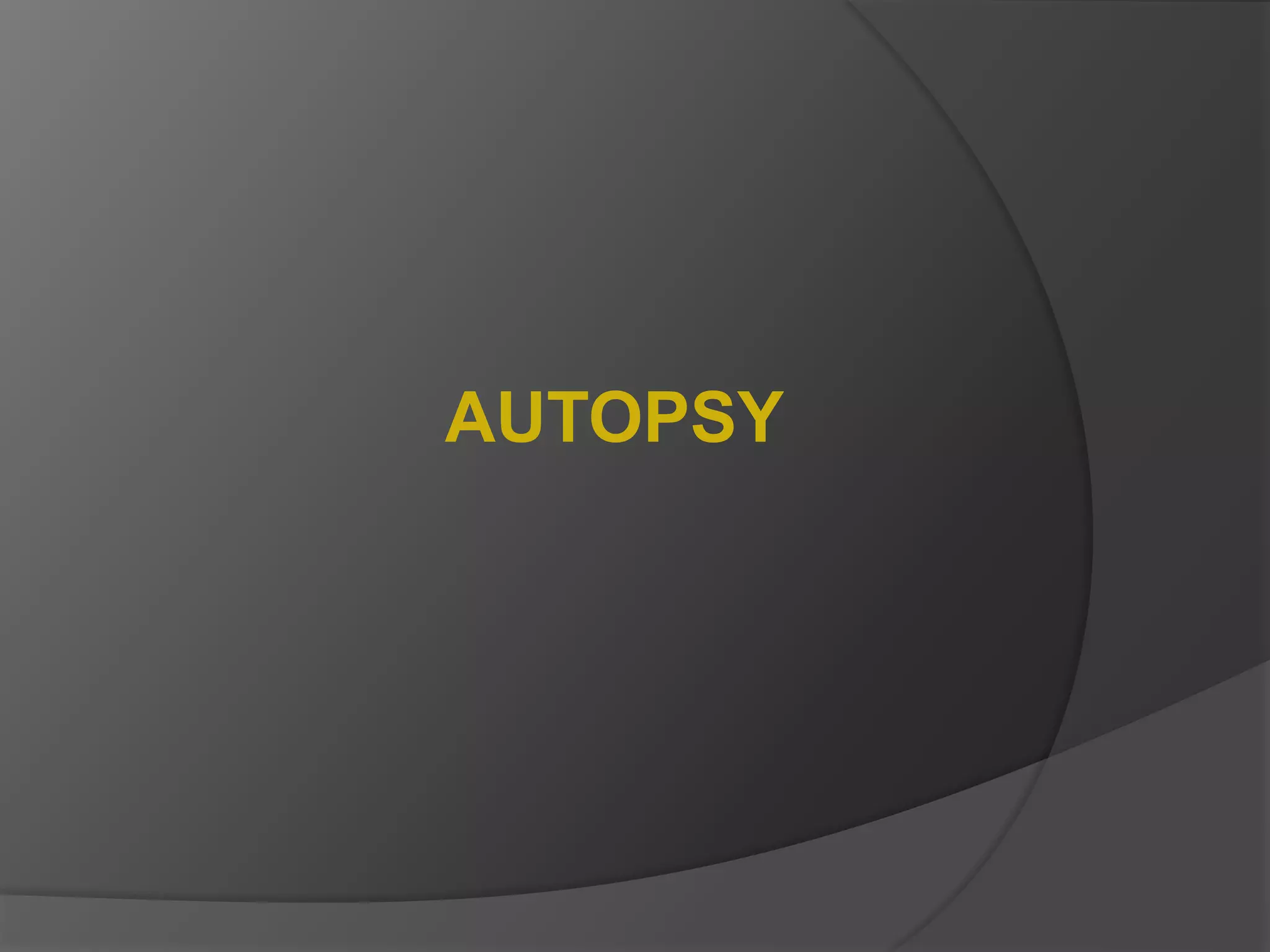AUTOPSY
 