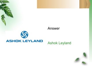 Answer Ashok Leyland 