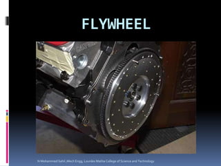 FLYWHEEL
N Mohammed Sahil ,Mech Engg, Lourdes Matha College of Science and Technology
 