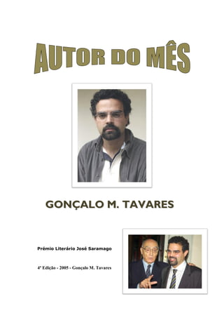 GONÇALO M. TAVARES

Prémio Literário José Saramago

4ª Edição - 2005 - Gonçalo M. Tavares

 
