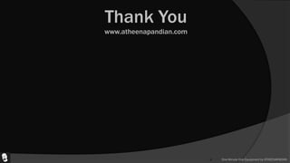Thank You
www.atheenapandian.com
 One Minute One Equipment by ATHEENAPADIAN
 