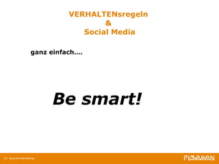 VERHALTENsregeln  &  Social Media ganz einfach…. Be smart! Autorenmarketing 