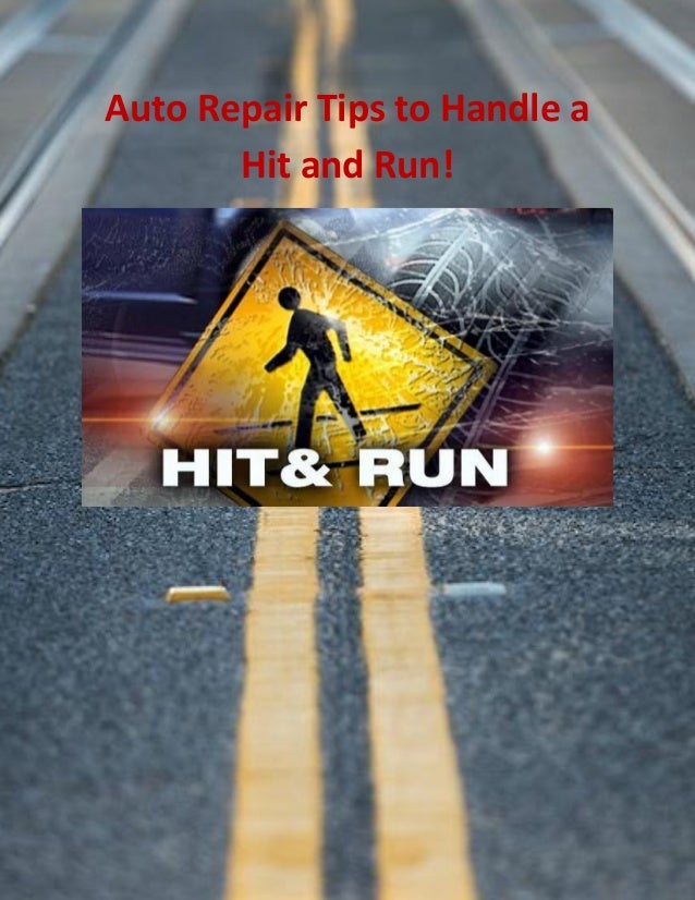 Auto Repair Tips to Handle a Hit and Run!