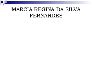 MÁRCIA REGINA DA SILVA FERNANDES CURSOS PREPARATÓRIOS PARA CONCURSOS EDUCAÇÃO 2011 