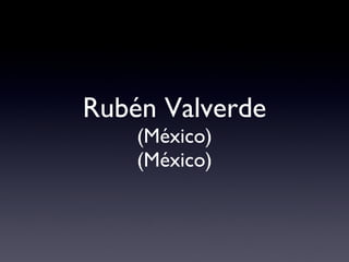 Rubén Valverde (México) (México) 