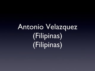 Antonio Velazquez (Filipinas) (Filipinas) 