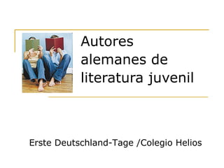 Autores  alemanes de  literatura juvenil Erste Deutschland-Tage /Colegio Helios 