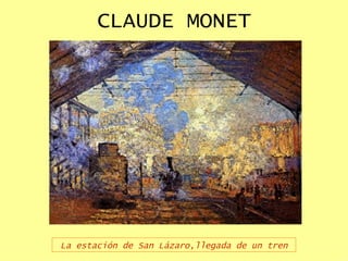 CLAUDE MONET La estación de San Lázaro,llegada de un tren 