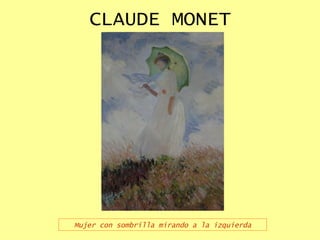 CLAUDE MONET Mujer con sombrilla mirando a la izquierda 