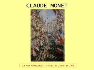 CLAUDE MONET La rue Montorgueil.Fiesta de junio de 1878 