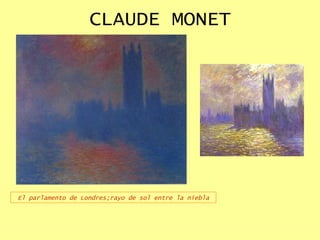 CLAUDE MONET El parlamento de Londres;rayo de sol entre la niebla 