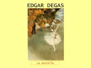 EDGAR DEGAS La estrella 