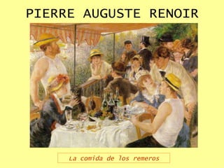 PIERRE AUGUSTE RENOIR La comida de los remeros 