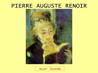 PIERRE AUGUSTE RENOIR Mujer leyendo 