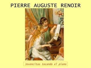 PIERRE AUGUSTE RENOIR Jovencitas tocando el piano 