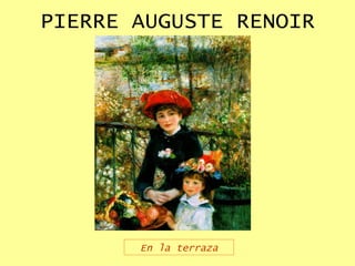 PIERRE AUGUSTE RENOIR En la terraza 
