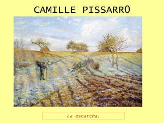 CAMILLE PISSARR0 La escarcha. 