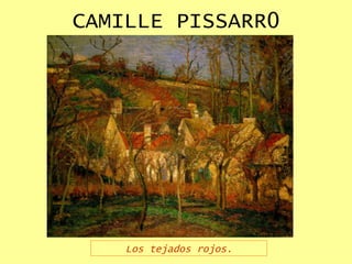CAMILLE PISSARR0 Los tejados rojos. 