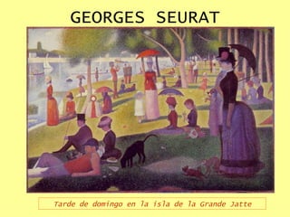 GEORGES SEURAT Tarde de domingo en la isla de la Grande Jatte 