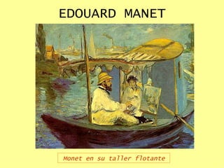 EDOUARD MANET Monet en su taller flotante 