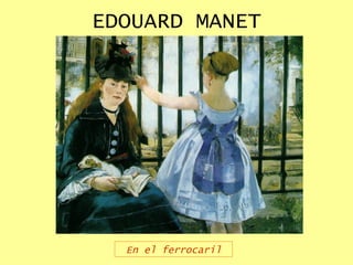 EDOUARD MANET En el ferrocaril 