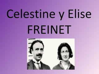 Celestine y Elise
    FREINET
 
