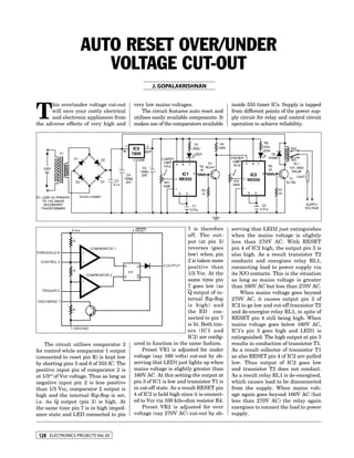 Auto Reset Over/Under
                      Voltage Cut-Out
                                                   J. Gopalakrishnan




T
      his over/under voltage cut-out       very low mains voltages.                      inside 555 timer ICs. Supply is tapped
      will save your costly electrical         The circuit features auto reset and       from different points of the power sup-
      and electronic appliances from       utilises easily available components. It      ply circuit for relay and control circuit
the adverse effects of very high and       makes use of the comparators available        operation to achieve reliability.




                                                                     7 is therefore      serving that LED2 just extinguishes
                                                                     off. The out-       when the mains voltage is slightly
                                                                     put (at pin 3)      less than 270V AC. With RESET
                                                                     reverses (goes      pin 4 of IC2 high, the output pin 3 is
                                                                     low) when pin       also high. As a result transistor T2
                                                                     2 is taken more     conducts and energises relay RL1,
                                                                     positive than       connecting load to power supply via
                                                                     1/3 Vcc. At the     its N/O contacts. This is the situation
                                                                     same time pin       as long as mains voltage is greater
                                                                     7 goes low (as      than 160V AC but less than 270V AC.
                                                                     Q output of in-         When mains voltage goes beyond
                                                                     ternal flip-flop    270V AC, it causes output pin 3 of
                                                                     is high) and        IC2 to go low and cut-off transistor T2
                                                                     the ED con-         and de-energise relay RL1, in spite of
                                                                     nected to pin 7     RESET pin 4 still being high. When
                                                                     is lit. Both tim-   mains voltage goes below 160V AC,
                                                                     ers (IC1 and        IC1’s pin 3 goes high and LED1 is
                                                                     IC2) are config-    extinguished. The high output at pin 3
    The circuit utilises comparator 2      ured to function in the same fashion.         results in conduction of transistor T1.
for control while comparator 1 output          Preset VR1 is adjusted for under          As a result collector of transistor T1
(connected to reset pin R) is kept low     voltage (say 160 volts) cut-out by ob-        as also RESET pin 4 of IC2 are pulled
by shorting pins 5 and 6 of 555 IC. The    serving that LED1 just lights up when         low. Thus output of IC2 goes low
positive input pin of comparator 2 is      mains voltage is slightly greater than        and transistor T2 does not conduct.
at 1/3rd of Vcc voltage. Thus as long as   160V AC. At this setting the output at        As a result relay RL1 is de-energised,
negative input pin 2 is less positive      pin 3 of IC1 is low and transistor T1 is      which causes load to be disconnected
than 1/3 Vcc, comparator 2 output is       in cut-off state. As a result RESET pin       from the supply. When mains volt-
high and the internal flip-flop is set,    4 of IC2 is held high since it is connect-    age again goes beyond 160V AC (but
i.e. its Q output (pin 3) is high. At      ed to Vcc via 100 kilo-ohm resistor R4.       less than 270V AC) the relay again
the same time pin 7 is in high imped-          Preset VR2 is adjusted for over           energises to connect the load to power
ance state and LED connected to pin        voltage (say 270V AC) cut-out by ob-          supply.



 128 ELECTRONICS PROJECTS Vol. 20
 
