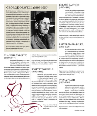 ROLAND BARTHES
     GEORGE ORWELL (1903-1950)                                                                                       (1915-1980)
                                                                                                                                  Figura de rara abrangência, que espalhou
     Em 1948, este escritor britânico criou uma extraor-
                                                                                                                                  a sua curiosidade intelectual por muitas
     dinária distopia: Mil Novecentos e Oitenta e Qua-
                                                                                                                                  frentes, recorrendo a vários modelos teó-
     tro. Nesse então futuro longínquo, que para nós já
                                                                                                                                  ricos (entre os quais o estruturalismo e,
     é passado, Orwell imagina uma sociedade totalitá-
                                                                                                                     quando confrontado com os seus limites, o pós-estru-
     ria levada às últimas consequências, em que o Es-
                                                                                                                     turalismo), Barthes é dos autores que mais resistem
     tado tem um controlo absoluto sobre os cidadãos,
                                                                                                                     a ser resumidos num parágrafo. Da crítica literária à
     dominando-os através da linguagem (a “Novilin-
                                                                                                                     semiótica, da análise textual ao hedonismo, da disse-
     gua” que asfixia à nascença qualquer forma de re-
                                                                                                                     cação dos símbolos materiais da sociedade de consu-
     beldia) e da vigilância permanente (“Big Brother is
                                                                                                                     mo (Mitologias) à definição do que é um punctum fo-
     watching you”). Que o nome do ditador, esse Gran-
                                                                                                                     tográfico (A Câmara Clara), a sua obra forma uma gi-
     de Irmão omnipotente, tenha sido dado ao primei-
                                                                                                                     gantesca e fascinante rede de sentidos que cobre
     ro reality show televisivo de grande sucesso não
                                                                                                                     uma vasta área dos chamados estudos culturais.
     deixa de ser irónico. Nunca chegámos sequer per-
     to da profecia negra de Orwell, mas há formas mais
                                                                                                                     O que nos ensinou: a olhar para as coisas (objectos
     subtis de alienação que produzem efeitos assusta-
                                                                                                                     ou obras literárias) de outra maneira, a partir de no-
     doramente parecidos. E nem sequer faltam, por es-
                                                                                                                     vos ângulos
     se mundo fora, equivalentes do Ministério da Ver-
     dade que tentam manipular o passado com a
     maior desvergonha, a seu bel-prazer.
                                                                                                                     RAINER MARIA RILKE
     O que nos ensinou: “somos todos iguais, mas al-                                                                 (1875-1926)
     guns são mais iguais do que outros”
                                                                                                                                  Na poesia, as Elegias de Duíno e os Sone-
                                                                                                                                  tos a Orfeu. Em prosa, os Cadernos de
                                                                                                                                  Malte Laurids Brigge. Bastam estas
                                                            ninfeta de 12 anos que causou escândalo e foi adapta-                 obras para colocar Rilke entre os maio-
VLADIMIR NABOKOV                                            do ao cinema por Stanley Kubrick.                        res escritores de língua alemã de todos os tempos.
(1899-1977)                                                                                                          As suas dez Cartas a um Jovem Poeta, enviadas a
              Russo fugido à Revolução de 1917, Nabo-       O que nos ensinou: entre muitas outras coisas, o modo    Franz Xaver Kappus, com ideias, conselhos e súmu-
              kov é um caso à parte na literatura do sé-    de dizer “Lo-lee-ta”, com a língua a fazer uma viagem    las de arte poética, tornaram-se um modelo da co-
              culo XX. Tendo publicado metade da sua        de três passos entre o céu da boca e os dentes           municação entre um mestre e potenciais discípulos.
              obra na língua materna, escreveu a restan-                                                             A sua influência estendeu-se à música, à pintura e ao
te num inglês perfeito (à semelhança de Joseph Conrad,                                                               cinema.
embora este nunca tenha escrito em polaco). Académi-        SCOTT FITZGERALD
co de “opiniões fortes”, era um individualista que via na                                                            O que nos ensinou: a transfigurar as coisas no invisí-
literatura apenas um meio de alcançar os mais altos cu-
                                                            (1896-1940)                                              vel: “A minha verdadeira tarefa é o mundo já não vis-
mes da fruição estética. Gostava de borboletas, xadrez                   Membro da “geração perdida” de ame-         to pelo homem, mas pelo Anjo”
e simetrias. Da obra narrativa, destaca-se Lolita, roman-                ricanos que se tornaram adultos duran-




50
ce sobre o amor de um homem de meia-idade por uma                        te a I Guerra Mundial, Fitzgerald é o ca-
                                                                         so típico de um talento excepcional que     SYLVIA PLATH
                                                            não tem consciência da sua grandeza e murcha an-
                                                            tes do tempo, como sugeriu o seu amigo Hemi-
                                                                                                                     (1932-1963)
                                                            ngway. Eternamente atolado em problemas finan-                       Durante muito tempo, o mito sobrepôs-
                                                            ceiros, matrimoniais e de saúde (causados pelo al-                   se à escritora: as tentativas de suicídio, a
                                                            coolismo), esbanjou energias em trabalhos alimen-                    tempestuosa relação com o marido (Ted
                                                            tares para revistas e argumentos de filmes, morren-                  Hughes), a manhã em que acendeu de
                                                            do jovem, aos 44 anos, de ataque cardíaco. Dos           vez o gás da cozinha. Como se a poesia fosse só um
                                                            quatro romances completos que deixou, destacam-          pormenor na vida complicada de “Lady Lazarus”, es-




 S
00
            U                                               se O Grande Gatsby e Terna é a Noite, livros que
                                                            inspiraram várias gerações de escritores, entre os
                                                            quais J. D. Salinger, que chegou a considerar-se “o
                                                            sucessor de Fitzgerald”.


                                                                                    O que nos ensinou: “não há
                                                                                     segundos actos nas vidas
                                                                                    americanas”
                                                                                                                     sa mulher espantosa para quem morrer era “uma ar-
                                                                                                                     te”. Confessional sem ser melodramática, Plath ins-
                                                                                                                     creveu o seu nome na literatura do século com ver-
                                                                                                                     sos afiados como facas. E tornou-se, compreensivel-
                                                                                                                     mente, um dos mais fulgurantes ícones feministas.


                                                                                                                     O que nos ensinou: a beleza visceral, paredes meias
                                                                                                                     com o desespero
                                                                                                                                                       ( abril 2008 ) revista LER
 