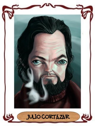 JULIO CORTÁZAR

 