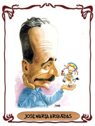JOSÉ MARÍA ARGUEDAS

 