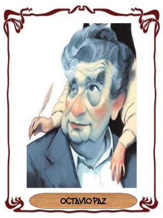 OCTAVIO PAZ

 