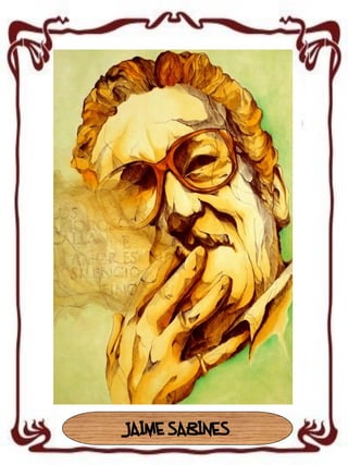 JAIME SABINES

 