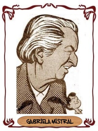 GABRIELA MISTRAL

 