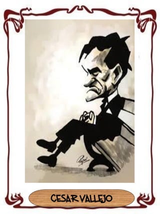 CESAR VALLEJO

 