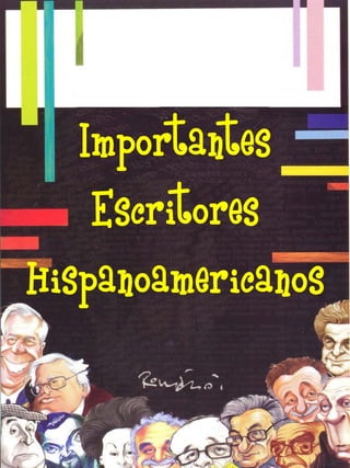 Importantes
Escritores
Hispanoamericanos

 